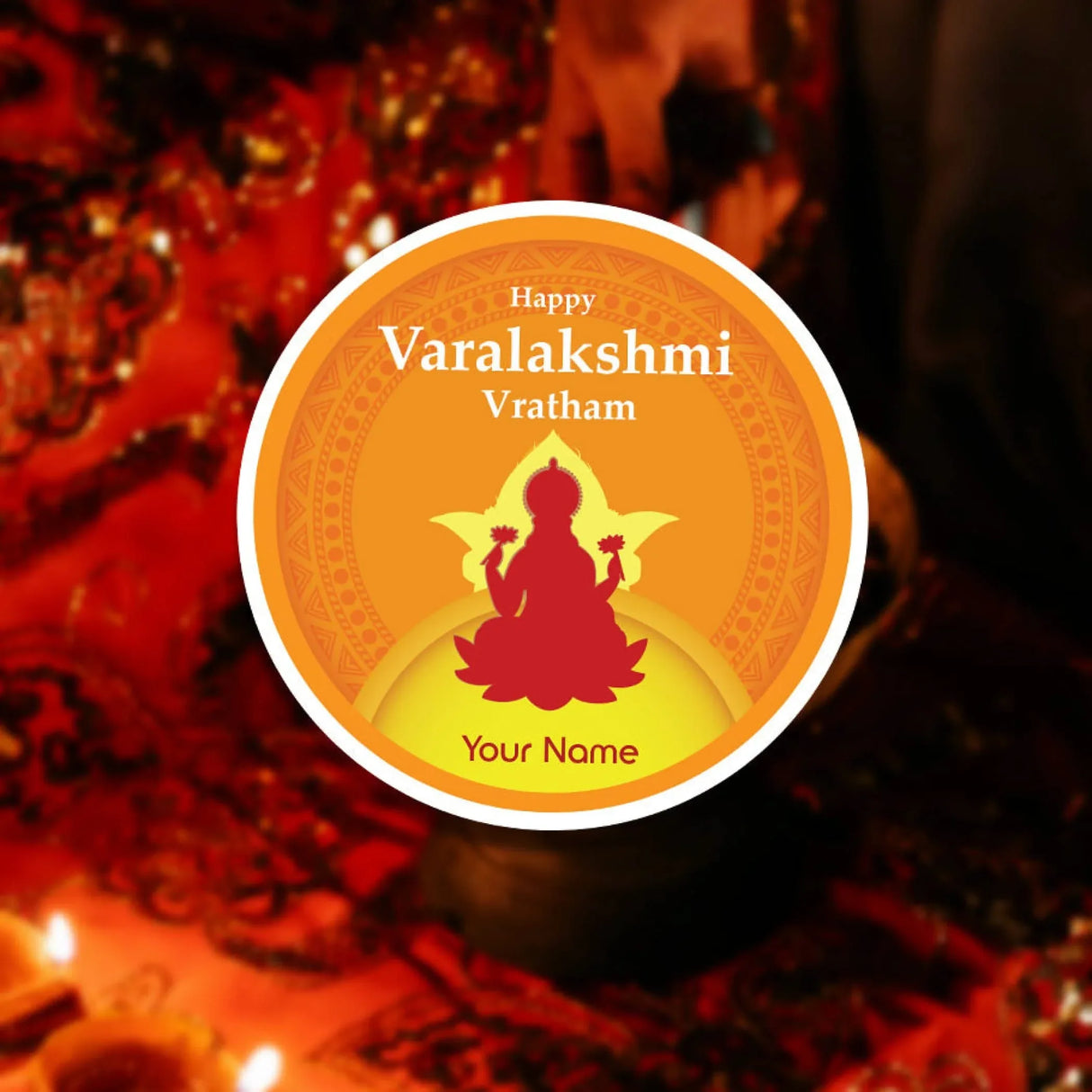 12 Pcs Happy Varalakshmi Vratham Personalized Custom Name Stickers Labels Customized Stickers for Varalaxmi Vratam Gift Boxes Hindu Religious Vratha Pooja (2.5 x 2.5 Inches Round) - LoveNspire
